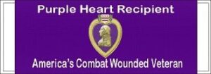 Purple Heart Recipient, America's Combat Wounded Veteran.